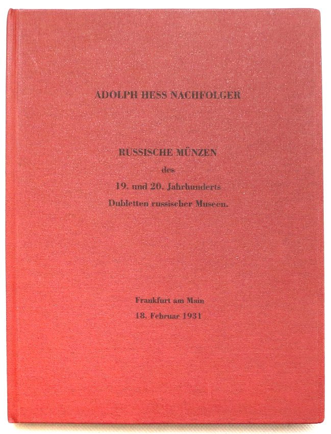 Katalog aukcyjny Adolph Hess Nachf. „Russische Münzen des 19.Jahrhunderts. Dubletten Russischer Museen” Frankfurt am Main, 18. Februar 1931